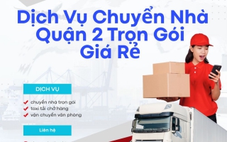 Dịch Vụ Chuyển Nhà Quận 2 Trọn Gói Giá Rẻ  | Thành Tâm